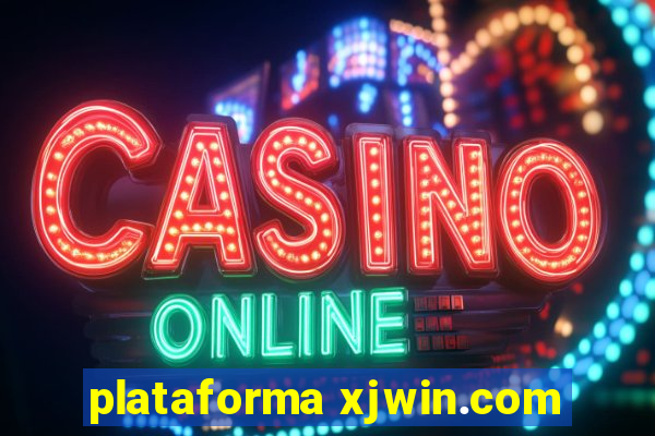 plataforma xjwin.com